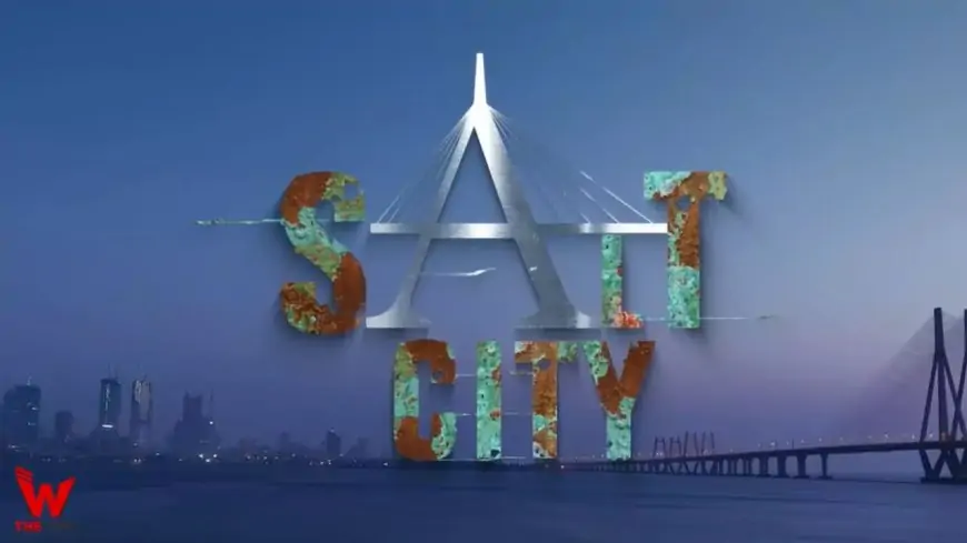 Salt City (Sony Liv) Web Series Story, Cast, Real Name, Wiki, Release Date & More