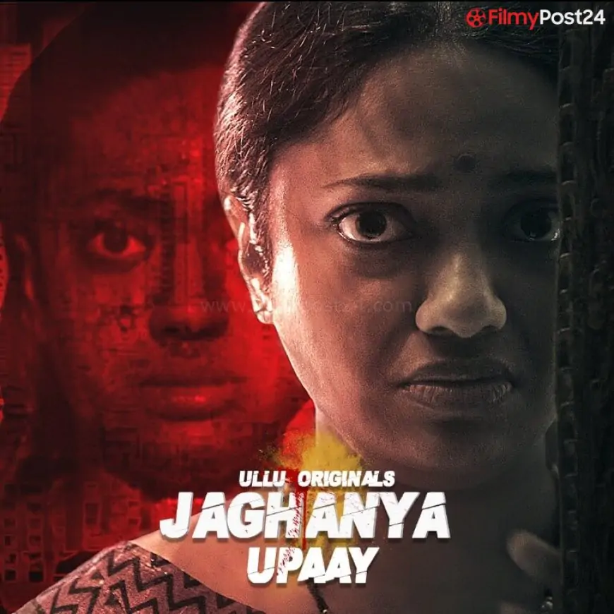 Jaghanya Upaay Web Series (2022) Ullu Watch Online, Cast » Movie Review