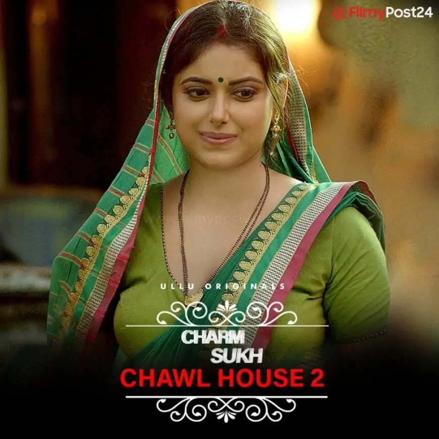 Charmsukh Chawl Home 2 Web Series Ullu Watch Online, Solid (2022) » Film Evaluation