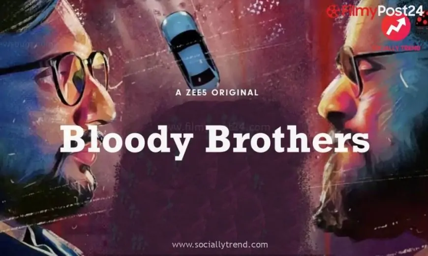 Watch Bloody Brothers Web Series (2022) All Episodes Online On ZEE5 – Download &amp; Watch Online