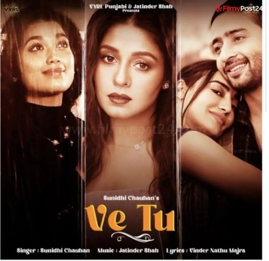 Jatinder Shah's creation 'VE TU' sung by Sunidhi Chauhan Released -