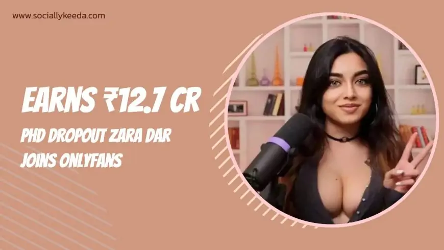 WATCH VIDEOS: YouTuber Zara Dar drops out of PhD to become OnlyFans model